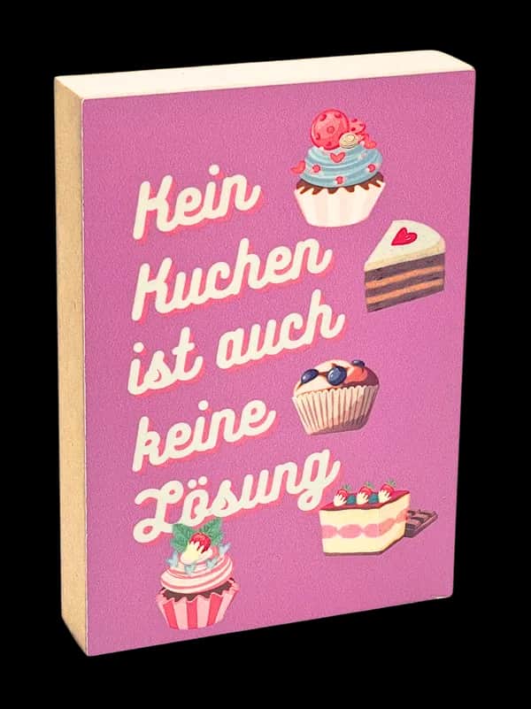 Lustig Holzbild "Kein Kuchen ist auch keine Lösung"
