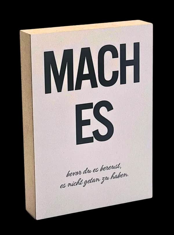 Motivation Holzbild "Mach es..."