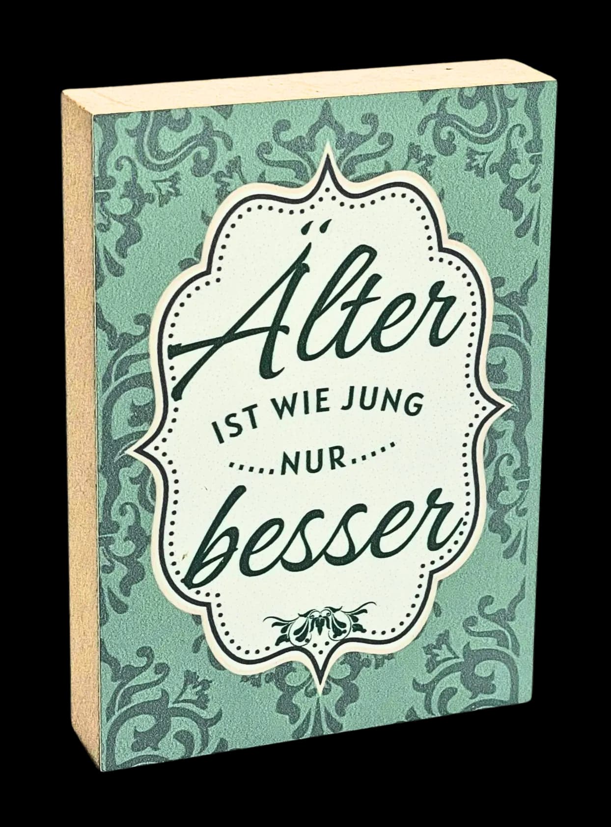 Lustig Holzbild "Älter ist wie.."