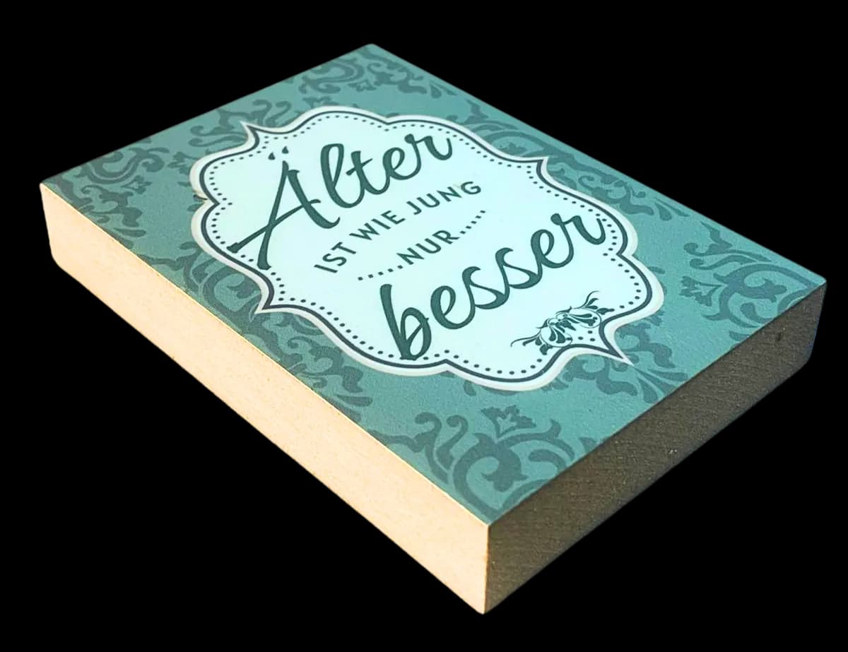 Lustig Holzbild "Älter ist wie.."