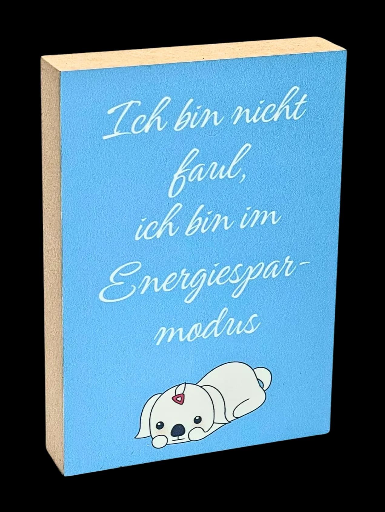 Lustig Holzbild "Ich bin nicht faul..."