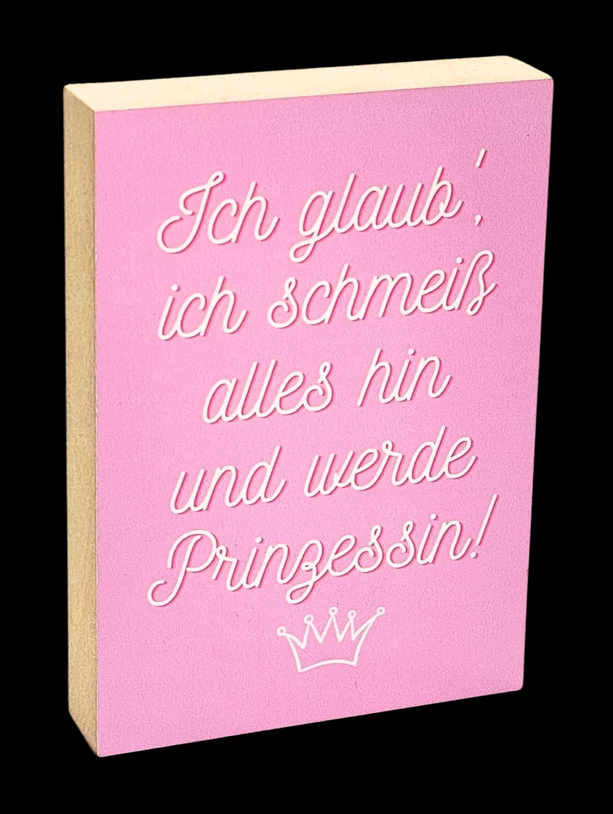 Lustig Holzbild "Ich glaub, ich schmeiß alles hin..."