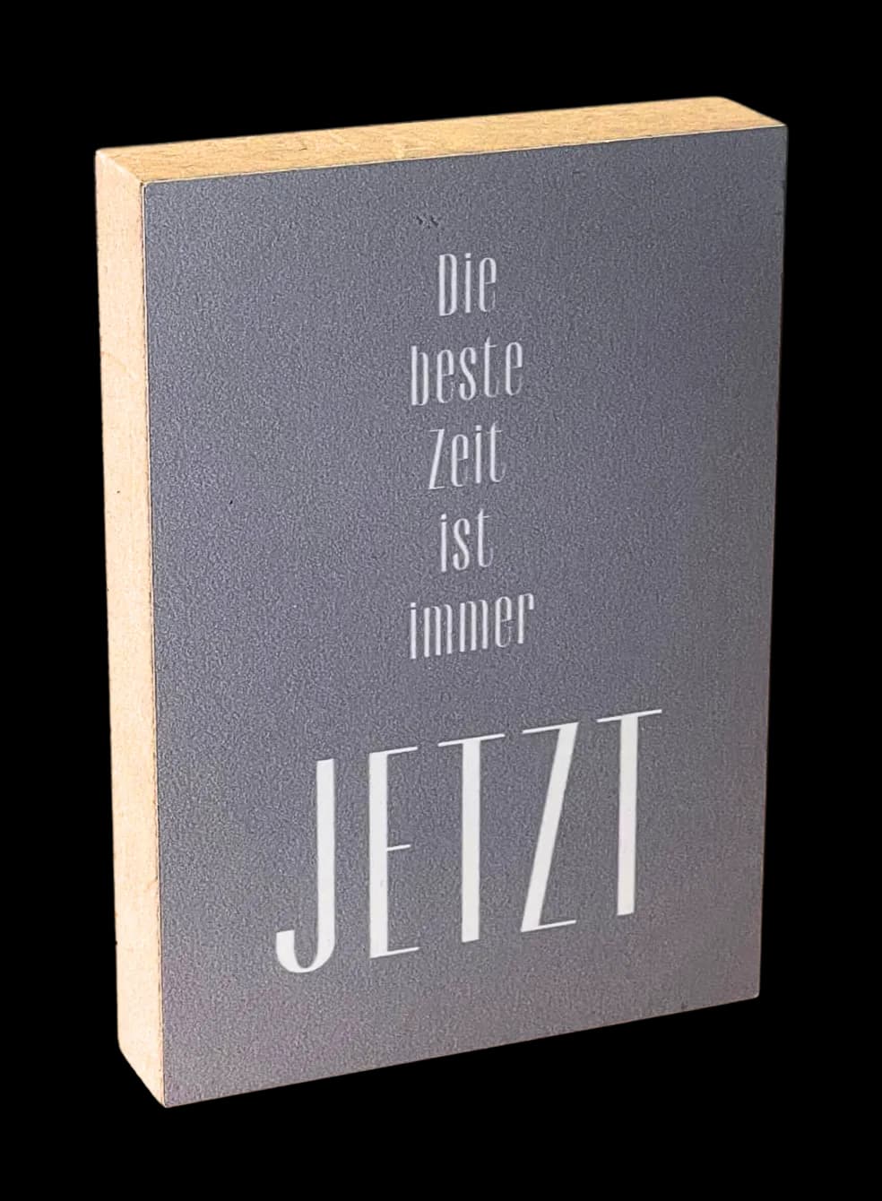 Motivation Holzbild "Die beste Zeit..."