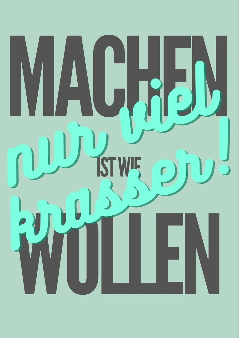 Motivation Holzbild "Machen ist wie wollen..."